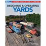 Model Railroader's Guide to Designing Yards Book